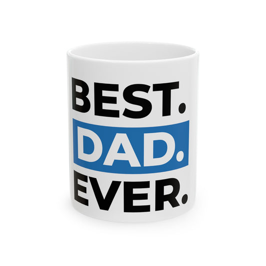 Bast Dad Ever-coffee mug 11oz
